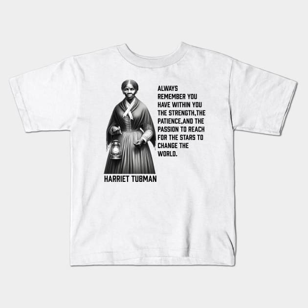 Harriet Tubman - change the world Kids T-Shirt by UrbanLifeApparel